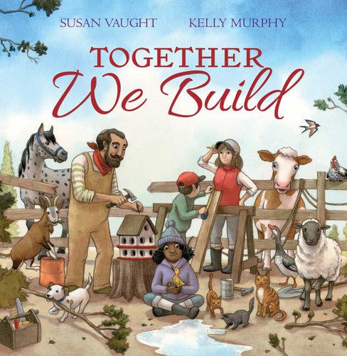 Together We Build by Susan Vaught & Kelly Murphy