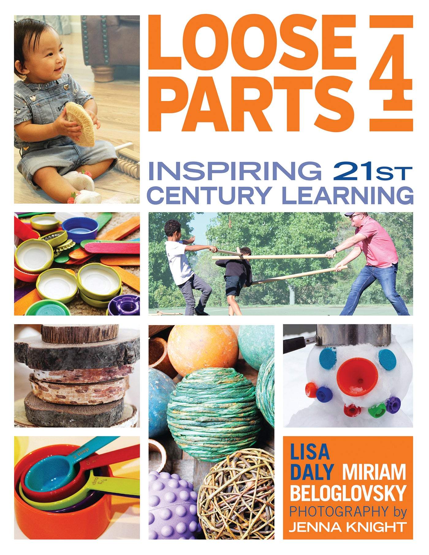 Loose Parts 4: Inspiring Family Engagement and 21st Century Learning